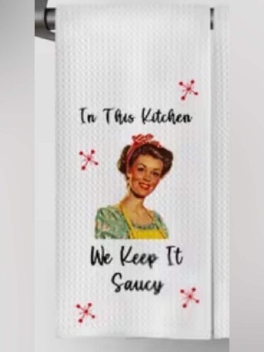 Kitchen Towel - "In This Kitchen We Keep It Saucy"